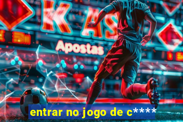 entrar no jogo de c****